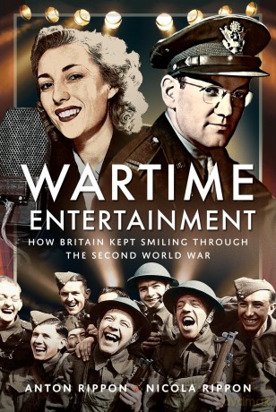 Wartime Entertainment: How Britain Kept Smiling Through the Second World War - Anton Rippon [KSIĄŻKA]