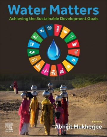 Water Matters: Achieving the Sustainable Development Goals - Abhijit Mukherjee [KSIĄŻKA]