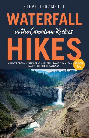 Waterfall Hikes in the Canadian Rockies - Volume 2: Mount Robson, Jasper, David Thompson Country, Icefields Parkway, Banff: 3 (Steve Tersmette's Waterfall Hikes, 3) - Steve Tersmette [KSIĄŻKA]