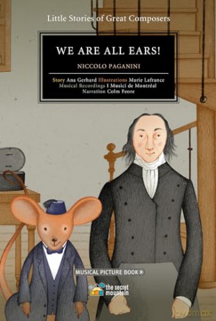 We Are All Ears! Volume 1: Niccolo Paganini (Little Stories of Great Composers) - Marie Lafrance (illus) [KSIĄŻKA]