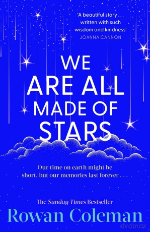 We Are All Made of Stars: A heartwarming and uplifting novel of second chances and love letters from the Sunday Times bestselling author - Rowan Coleman [KSIĄŻKA]