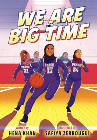 We Are Big Time: (A Graphic Novel) - Hena Khan [KOMIKS]
