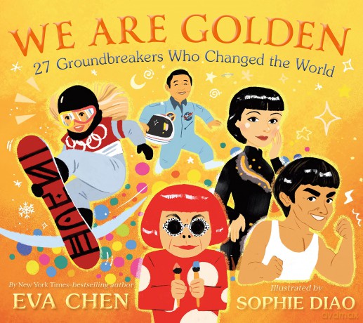 We Are Golden: 27 Groundbreakers Who Changed the World - Eva Chen [KSIĄŻKA]