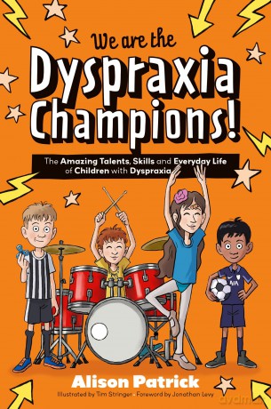 We are the Dyspraxia Champions!: The Amazing Talents, Skills and Everyday Life of Children with Dyspraxia (The Amazing Talents and Strengths of Neurodiverse Kids) - Alison Patrick [KSIĄŻKA]