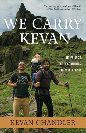 We Carry Kevan: Six Friends. Three Countries. No Wheelchair. - Kevan Chandler [KSIĄŻKA]