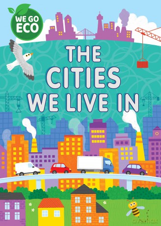 WE GO ECO: The Cities We Live In - Katie Woolley [KSIĄŻKA]