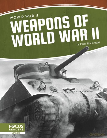 Weapons of World War II (World War II) - Clara MacCarald [KSIĄŻKA]