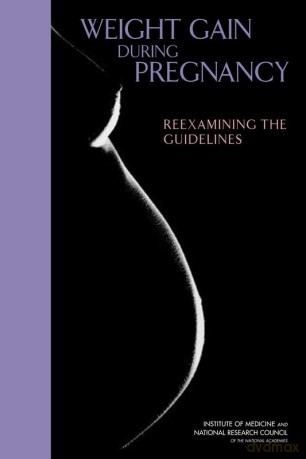 Weight Gain During Pregnancy: Reexamining the Guidelines - Committee to Reexamine IOM Pregnancy Weight Guidelines [KSIĄŻKA]