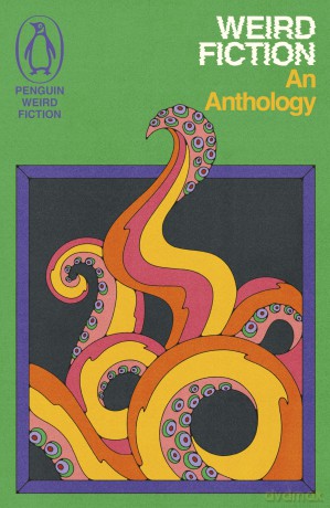 Weird Fiction: An Anthology [KSIĄŻKA]