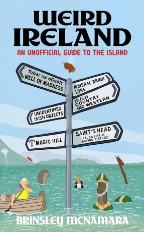 Weird Ireland: An Unofficial Guide to the Island - Brinsley McNamara [KSIĄŻKA]
