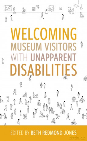 Welcoming Museum Visitors with Unapparent Disabilities (American Alliance of Museums) - Beth Redmond-Jones [KSIĄŻKA]