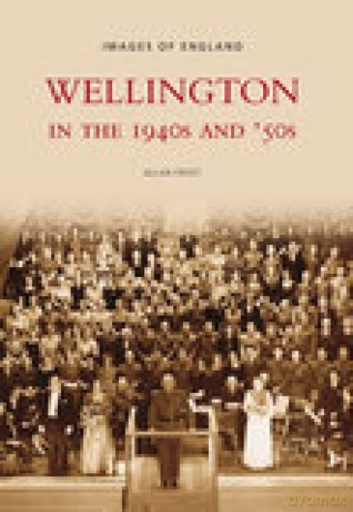 Wellington in the 1940s and '50s (Images of England) - Allan Frost [KSIĄŻKA]