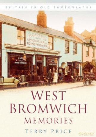 West Bromwich Memories: Britain In Old Photographs - Terry Price [KSIĄŻKA]