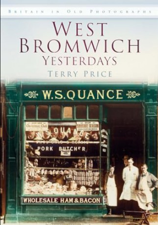 West Bromwich Yesterdays: Britain in Old Photographs - Terry Price [KSIĄŻKA]