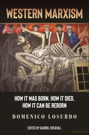 Western Marxism: How It Was Born, How It Died, How It Can Be Reborn - Domenico Losurdo [KSIĄŻKA]