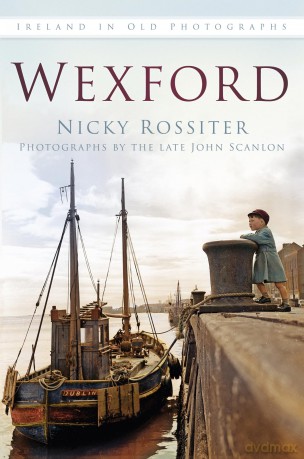 Wexford: Ireland in Old Photographs (Britain in Old Photographs) - Nicky Rossiter [KSIĄŻKA]