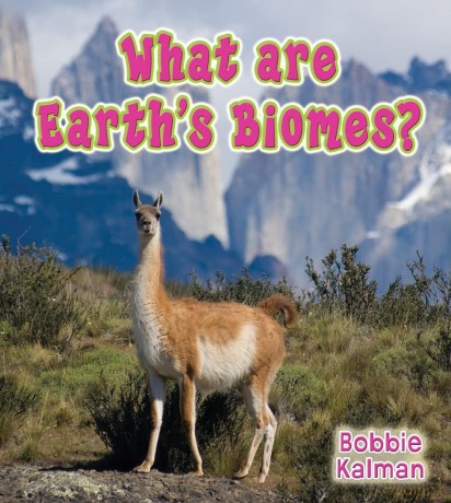 What Are Earths Biomes (Big Science Ideas) - Bobbie Kalman [KSIĄŻKA]