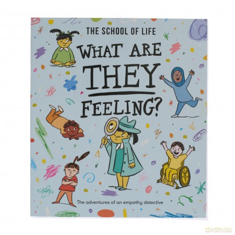 What Are They Feeling: The adventures of an empathy detective - The School of Life [KSIĄŻKA]