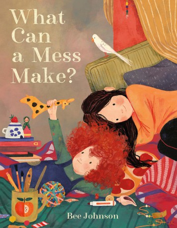 What Can a Mess Make - Bee Johnson [KSIĄŻKA]