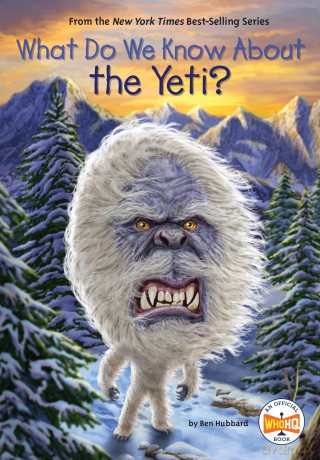 What Do We Know About the Yeti - Ben Hubbard [KSIĄŻKA]