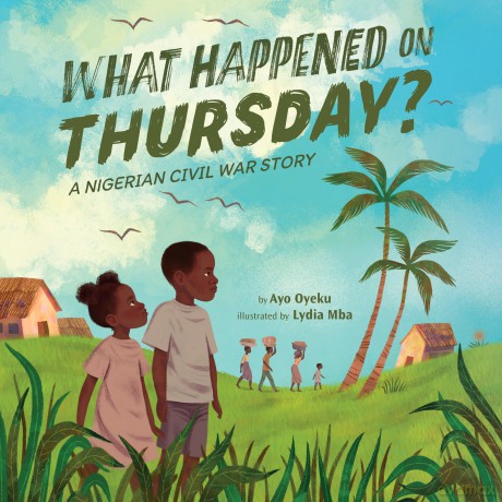 What Happened on Thursday: A Nigerian Civil War Story - Ayo Oyeku [KSIĄŻKA]