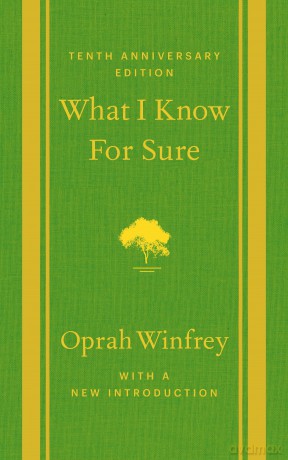 What I Know for Sure: Tenth Anniversary Edition - Oprah Winfrey [KSIĄŻKA]