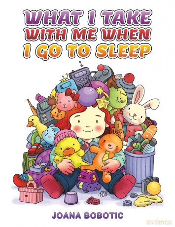 What I take with me when I go to sleep - Joana Bobotic [KSIĄŻKA]