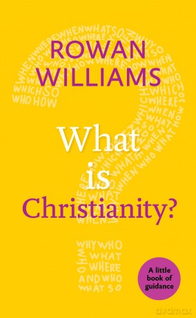 What is Christianity (Little Books of Guidance) - Rowan Williams [KSIĄŻKA]