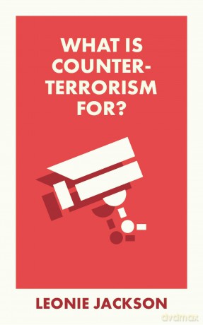 What Is Counterterrorism For (What Is It For) - Leonie Jackson [KSIĄŻKA]