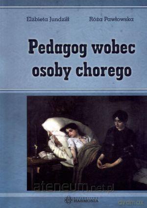 Pedagog wobec osoby chorego [KSĄŻKA]
