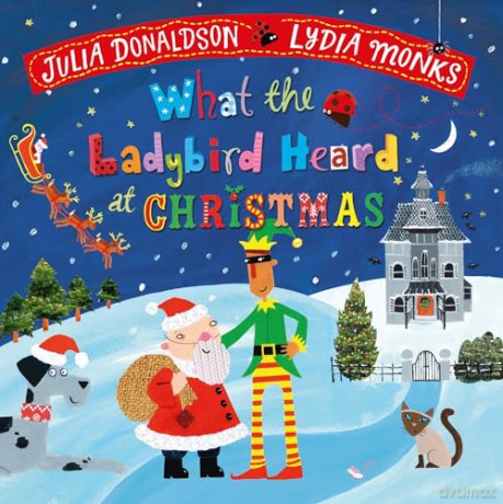 What the Ladybird Heard at Christmas: A bestselling Christmas adventure - Julia Donaldson [KSIĄŻKA]