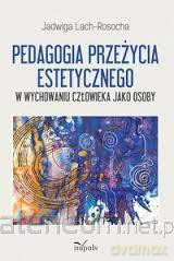 Pedagogia przeżycia estetycznego [KSĄŻKA]
