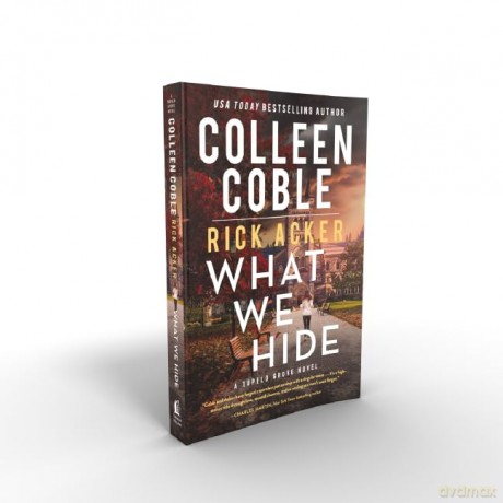 What We Hide: 1 (A Tupelo Grove Novel) - Colleen Coble [KSIĄŻKA]