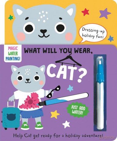 What Will You Wear, Cat A magic water painting book about going on holiday! (Dressing-Up Water Painting) - Katie Button [KSIĄŻKA]