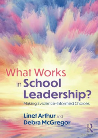 What Works in School Leadership: Making Evidence-Informed Choices - Linet Arthur [KSIĄŻKA]