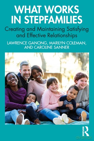 What Works in Stepfamilies: Creating and Maintaining Satisfying and Effective Relationships - Lawrence Ganong [KSIĄŻKA]