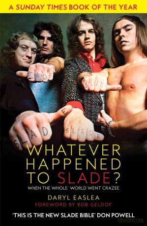 Whatever Happened to Slade: When the Whole World Went Crazee - Daryl Easlea [KSIĄŻKA]