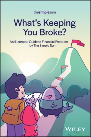 What's Keeping You Broke: An Illustrated Guide to Financial Freedom by The Simple Sum - The Simple Sum [KSIĄŻKA]