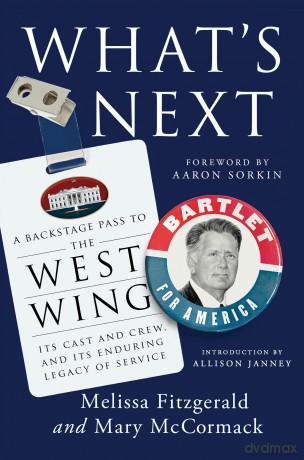 What's Next: A Backstage Pass to The West Wing, Its Cast and Crew, and Its Enduring Legacy of Service - Melissa Fitzgerald [KSIĄŻKA]