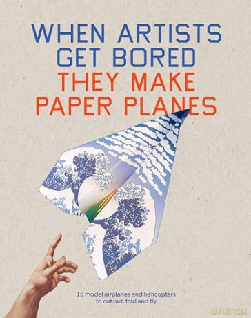 When Artists Get Bored They Make Paper Planes - Trevor Bounford [KSIĄŻKA]