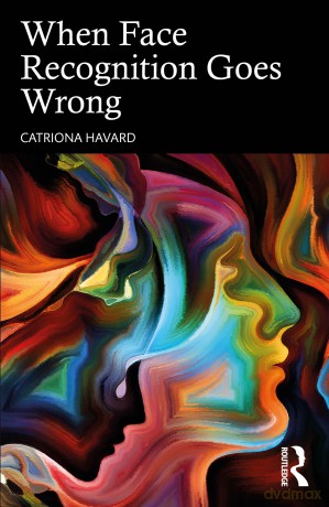 When Face Recognition Goes Wrong - Catriona Havard [KSIĄŻKA]