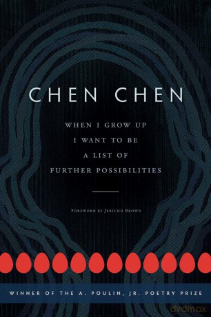 When I Grow Up I Want to Be a List of Further Possibilities (A. Poulin, Jr. New Poets of America) - Chen Chen [KSIĄŻKA]