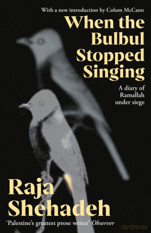 When The Bulbul Stopped Singing: A Diary of Ramallah under Siege - Raja Shehadeh [KSIĄŻKA]