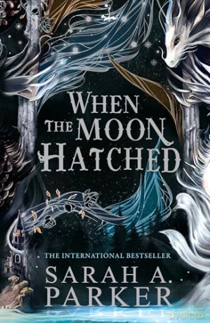 When the Moon Hatched: The #1 SUNDAY TIMES bestselling sensation: Book 1 (The Moonfall Series) - Sarah A. Parker [KSIĄŻKA]