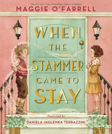 When the Stammer Came to Stay: The powerful new picture book from the bestselling and award-winning author of Hamnet - Maggie O'Farrell [KSIĄŻKA]