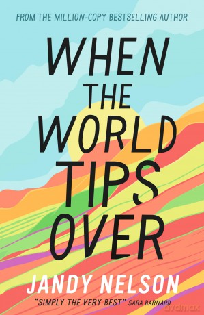When the World Tips Over: Amazon Editors' #1 Teen and YA Pick - Jandy Nelson [KSIĄŻKA]