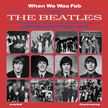 When We Was Fab: Inside the Beatles Australasian Tour 1964 - Greg Armstrong [KSIĄŻKA]