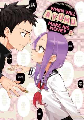 When Will Ayumu Make His Move 17 (WHEN WILL AYUMU MAKE HIS MOVE GN) - Soichiro Yamamoto [KOMIKS]
