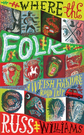 Where the Folk: A Welsh Folklore Road Trip - Russ Williams [KSIĄŻKA]