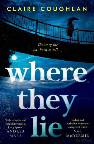 Where They Lie: The thrillingly atmospheric debut from an exciting new voice in crime fiction - Claire Coughlan [KSIĄŻKA]